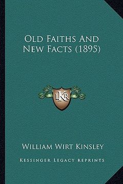 portada old faiths and new facts (1895) (en Inglés)