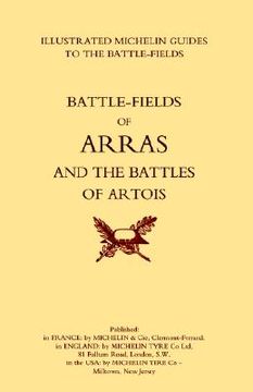 portada BYGONE PILGRIMAGE. ARRAS AND THE BATTLES OF ARTOISAn Illustrated Guide To The Battlefields 1914-1918.