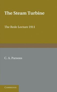 portada The Steam Turbine: The Rede Lecture 1911 (in English)