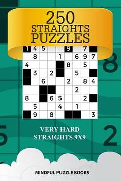 portada 250 Straights Puzzles: Very Hard Straights 9x9 (en Inglés)