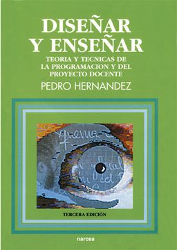 portada Diseñar y Enseñar: Teoría y Técnicas de la Programación y el Proyecto Docente (in Spanish)