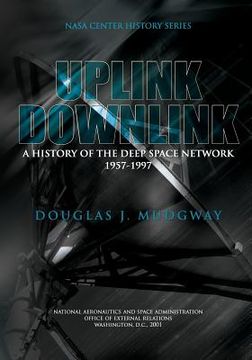 portada Uplink-Downlink: A History of the Deep Space Network 1957-1997 (en Inglés)