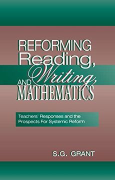 portada Reforming Reading, Writing, and Mathematics: Teachers' Responses and the Prospects for Systemic Reform