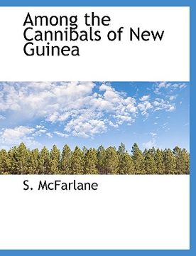 portada among the cannibals of new guinea (en Inglés)