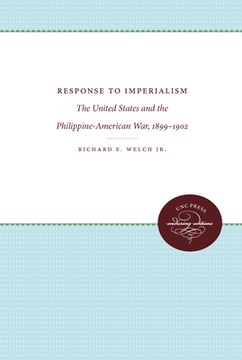 portada response to imperialism: the united states and the philippine-american war, 1899-1902 (en Inglés)