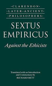 portada Sextus Empiricus: Against the Ethicists: (Adversus Mathematicos xi) (Clarendon Later Ancient Philosophers) (en Inglés)