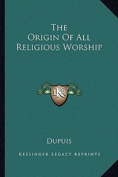 portada the origin of all religious worship (en Inglés)