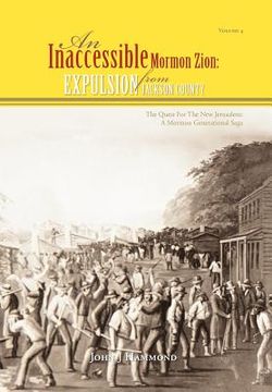 portada vol iv an inaccessible mormon zion: expulsion from jackson county: expulsion from jackson county (en Inglés)