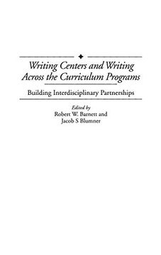 portada Writing Centers and Writing Across the Curriculum Programs: Building Interdisciplinary Partnerships (Contributions to the Study of Education) (in English)