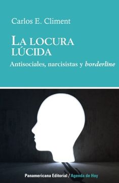portada La Locura Lúcida: Antisociales, Narcisistas y Borderline (in Spanish)