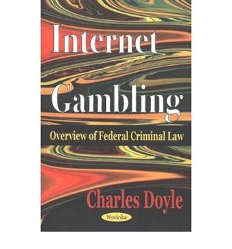 portada Internet Gambling: Overview of Federal Criminal law