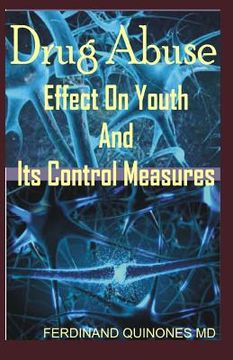 portada Drug Abuse Effect on Youth and It Control Measures: The Ultimate Cure Guide for How to Overcome Drug Addiction (in English)
