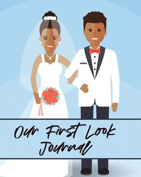 portada Our First Look Journal: Wedding Day Bride and Groom Love Notes (en Inglés)