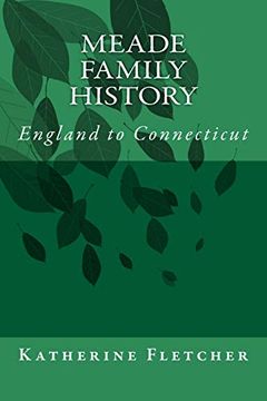 portada Meade Family History: England to Connecticut (en Inglés)