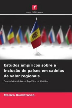 portada Estudos Empíricos Sobre a Inclusão de Países em Cadeias de Valor Regionais: Casos da Roménia e da República da Moldávia