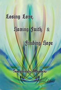 portada Losing Love, Having Faith & Finding Hope (in English)