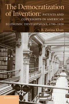 portada The Democratization of Invention: Patents and Copyrights in American Economic Development, 1790-1920 (Nber Series on Long-Term Factors in Economic Development) 