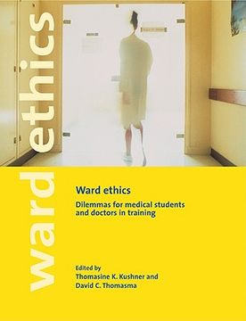 portada Ward Ethics: Dilemmas for Medical Students and Doctors in Training (en Inglés)