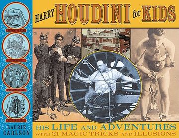 portada Harry Houdini for Kids: His Life and Adventures With 21 Magic Tricks and Illusions (For Kids Series) (en Inglés)