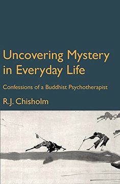 portada Uncovering Mystery in Everyday Life: Confessions of a Buddhist Psychotherapist (en Inglés)