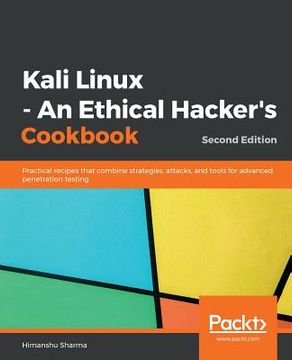 portada Kali Linux - An Ethical Hacker s Cookbook: Practical Recipes That Combine Strategies, Attacks, And Tools For Advanced Penetration Testing, 2nd Edition (en Inglés)