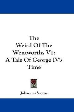 portada the weird of the wentworths v1: a tale of george iv's time (en Inglés)