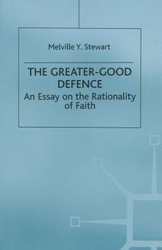 portada The Greater-Good Defence: An Essay on the Rationality of Faith (in English)