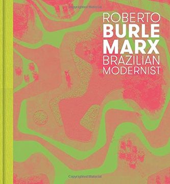 portada Roberto Burle Marx: Brazilian Modernist