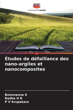 portada Études de défaillance des nano-argiles et nanocomposites (en Francés)