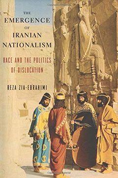portada The Emergence of Iranian Nationalism: Race and the Politics of Dislocation 