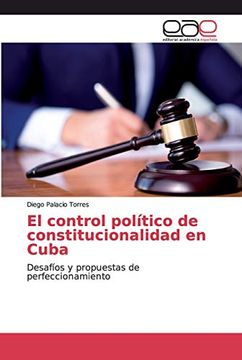 portada El Control Político de Constitucionalidad en Cuba: Desafíos y Propuestas de Perfeccionamiento (in Spanish)