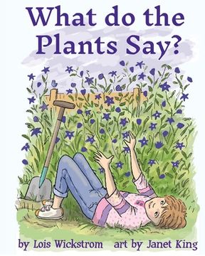 portada What Do the Plants Say? (paperback 8x10) (en Inglés)