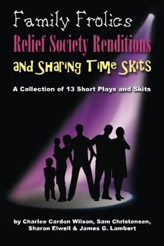 portada Family Frolics, Relief Society Renditions & Sharing Time Skits: A Resource Manual