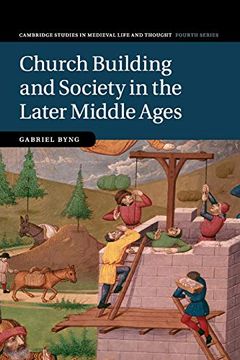 portada Church Building and Society in the Later Middle Ages (Cambridge Studies in Medieval Life and Thought: Fourth Series) (in English)