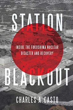 portada Station Blackout: Inside the Fukushima Nuclear Disaster and Recovery (en Inglés)