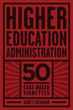 portada Higher Education Administration: 50 Case-Based Vignettes (en Inglés)