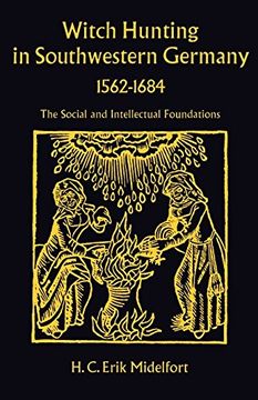 portada Witch Hunting in Southwestern Germany, 1562-1684: The Social and Intellectual Foundations (en Inglés)