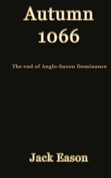 portada Autumn 1066: When Anglo-Saxon dominance ended (en Inglés)