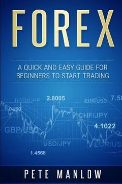 portada Forex: A Quick and Easy Guide for Beginners to Start Trading (en Inglés)