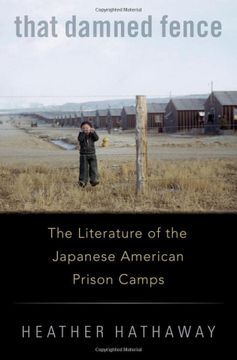 portada That Damned Fence: The Literature of the Japanese American Prison Camps 
