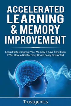portada Accelerated Learning & Memory Improvement (2 in 1) Bundle to Learn Faster, Improve Your Memory & Save Time Even if you Have a bad Memory or are Easily Distracted (en Inglés)