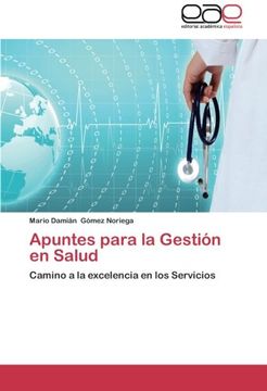portada Apuntes Para la Gestión en Salud: Camino a la Excelencia en los Servicios (in Spanish)