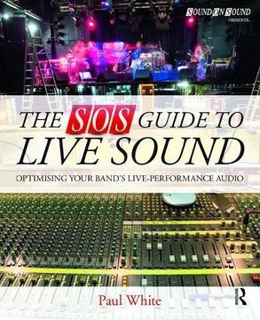 portada The SOS Guide to Live Sound: Optimising Your Band's Live-Performance Audio (in English)