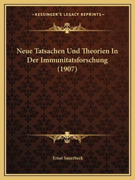 portada Neue Tatsachen Und Theorien In Der Immunitatsforschung (1907) (en Alemán)