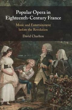 portada Popular Opera in Eighteenth-Century France: Music and Entertainment Before the Revolution (en Inglés)
