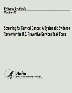 portada Screening for Cervical Cancer: A Systematic Evidence Review for the U.S. Preventive Services Task Force: Evidence Synthesis Number 86 (en Inglés)