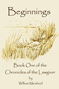 portada Beginnings: Book One of the Chronicles of the Lawgiver (in English)