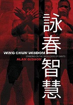 portada Wing Chun Wisdom: Standing on the Shoulders of Giants (en Inglés)