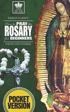 portada How to pray the Rosary for beginners: Step by Step Tutorial. (Pocket Version) (in English)