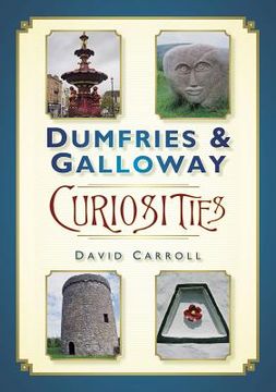 portada dumfries & galloway curiosities (en Inglés)